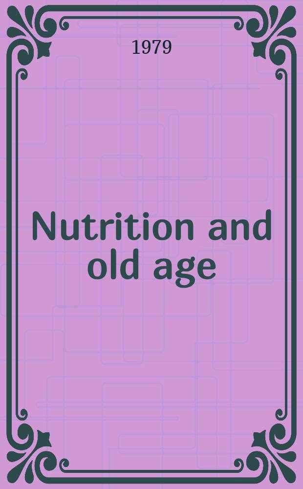 Nutrition and old age : Chem. analyses of what old people eat and their states of health during 6 years of follow-up