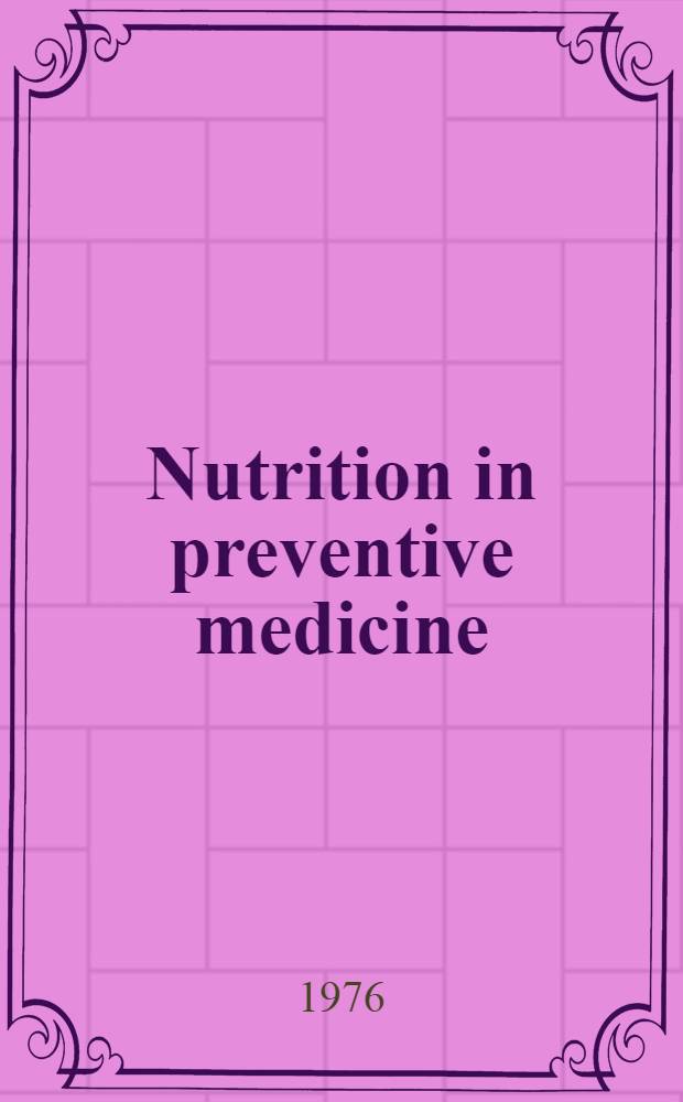 Nutrition in preventive medicine : The major deficiency syndromes, epidemiology, and approaches to control