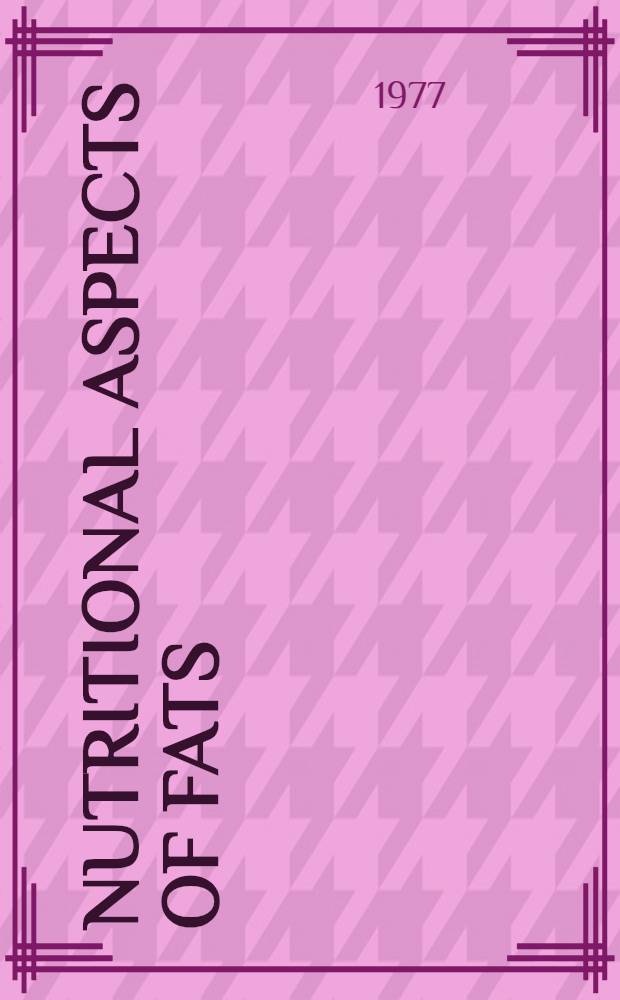 Nutritional aspects of fats : Symp.