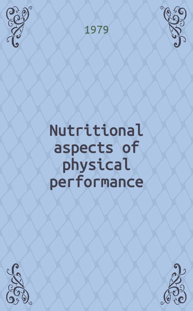 Nutritional aspects of physical performance