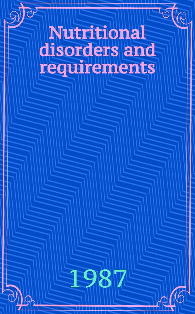 Nutritional disorders and requirements