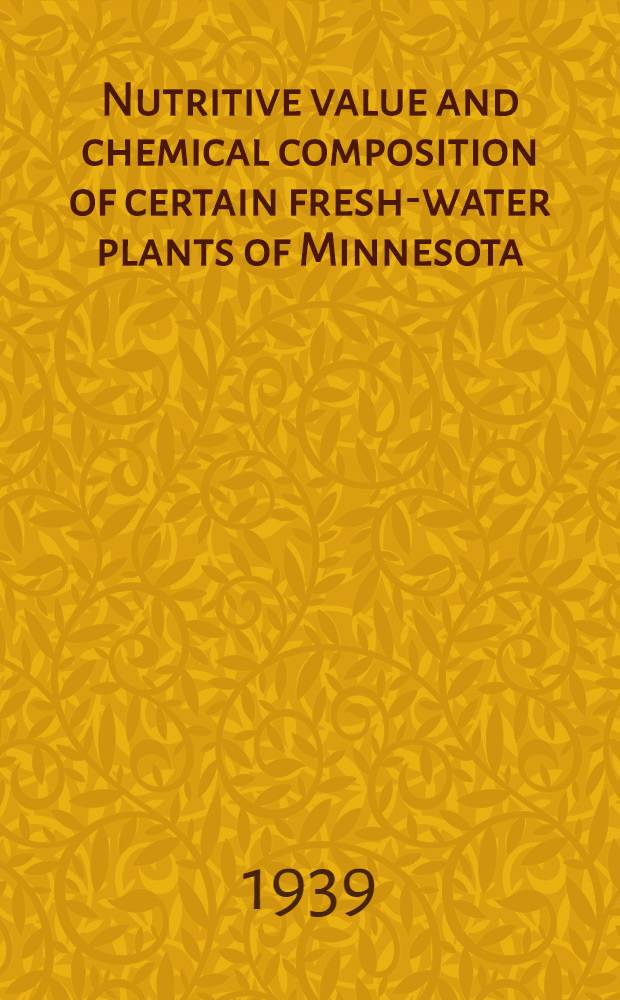 Nutritive value and chemical composition of certain fresh-water plants of Minnesota