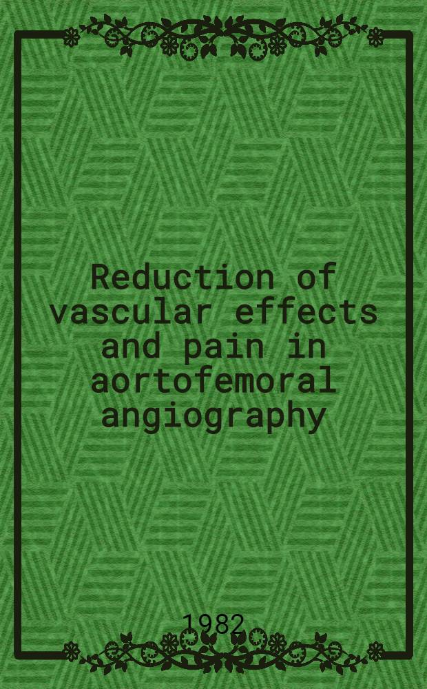 Reduction of vascular effects and pain in aortofemoral angiography : An experimental a. clinical study of second generation of ratio 3.0 contrast media : Akad. avh