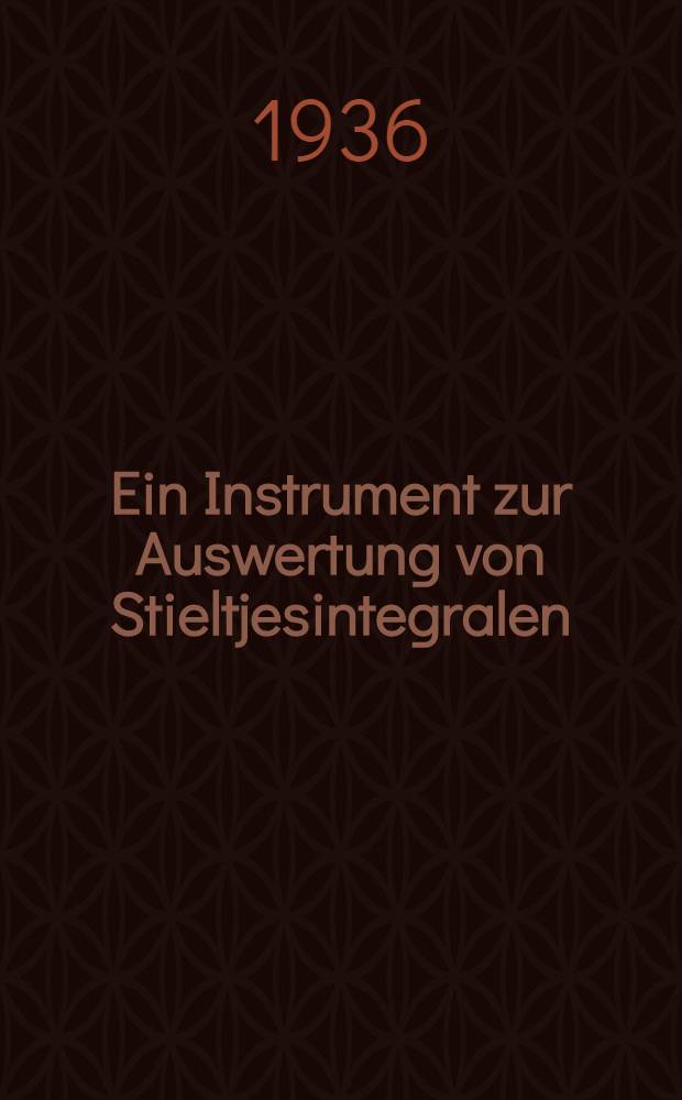 Ein Instrument zur Auswertung von Stieltjesintegralen