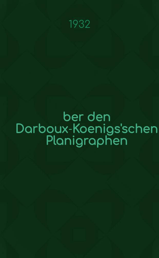 Über den Darboux-Koenigs'schen Planigraphen
