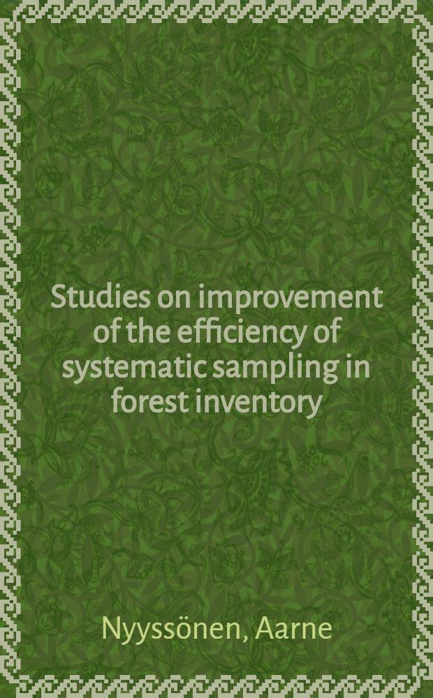 Studies on improvement of the efficiency of systematic sampling in forest inventory
