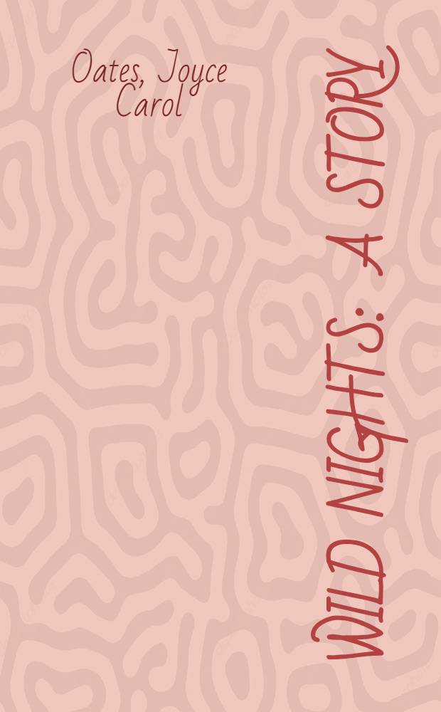 Wild nights : A story