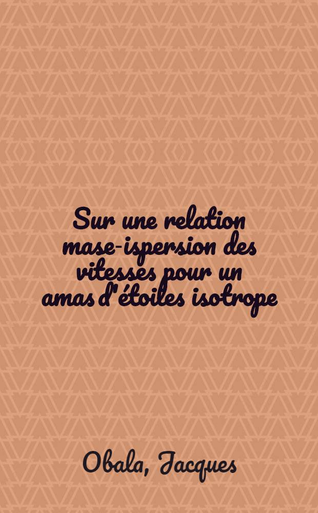 Sur une relation mase -dispersion des vitesses pour un amas d'étoiles isotrope