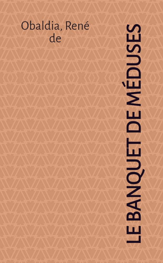 Le banquet de m&eacute;duses