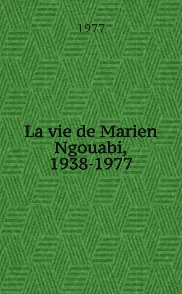 La vie de Marien Ngouabi, 1938-1977