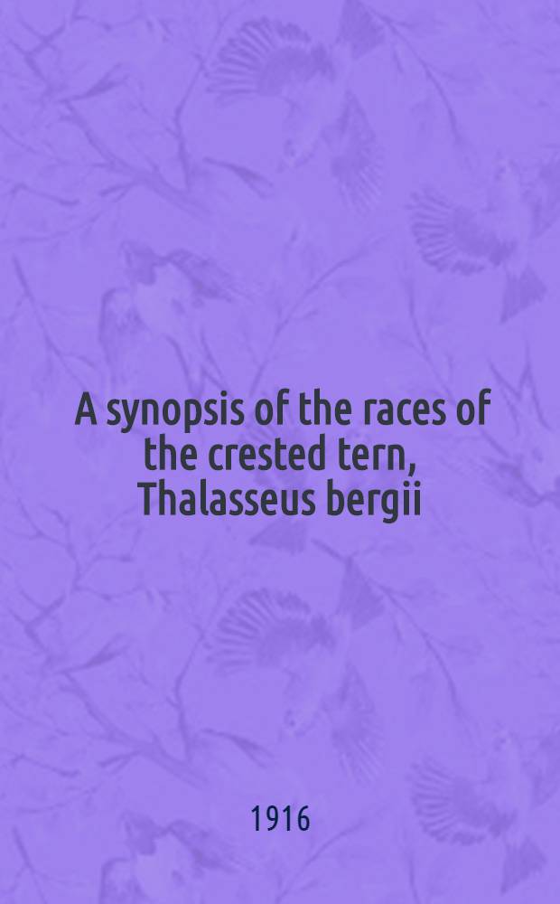 [A synopsis of the races of the crested tern, Thalasseus bergii (Lichtenstein)