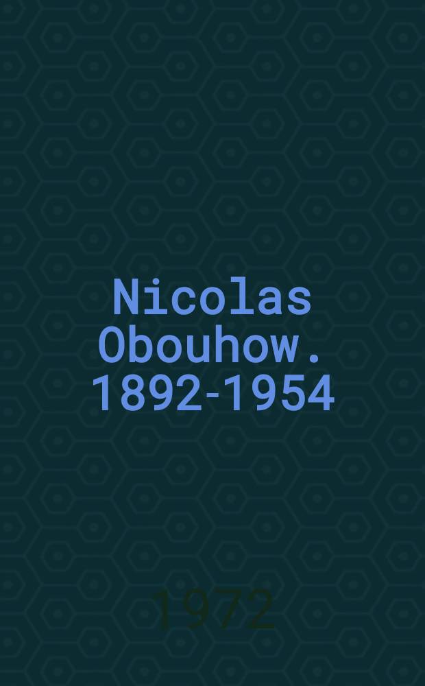 Nicolas Obouhow. 1892-1954: L'harmonie totale; Ivan Wyschnegradsky: L'ultrachromatisme et les espaces non octaivants: Recueil / ... Publ. sous la dir. de Claude Ballif