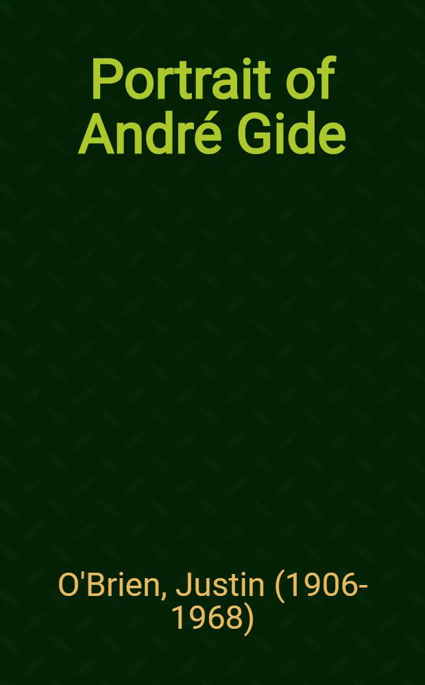 Portrait of André Gide : A critical biography