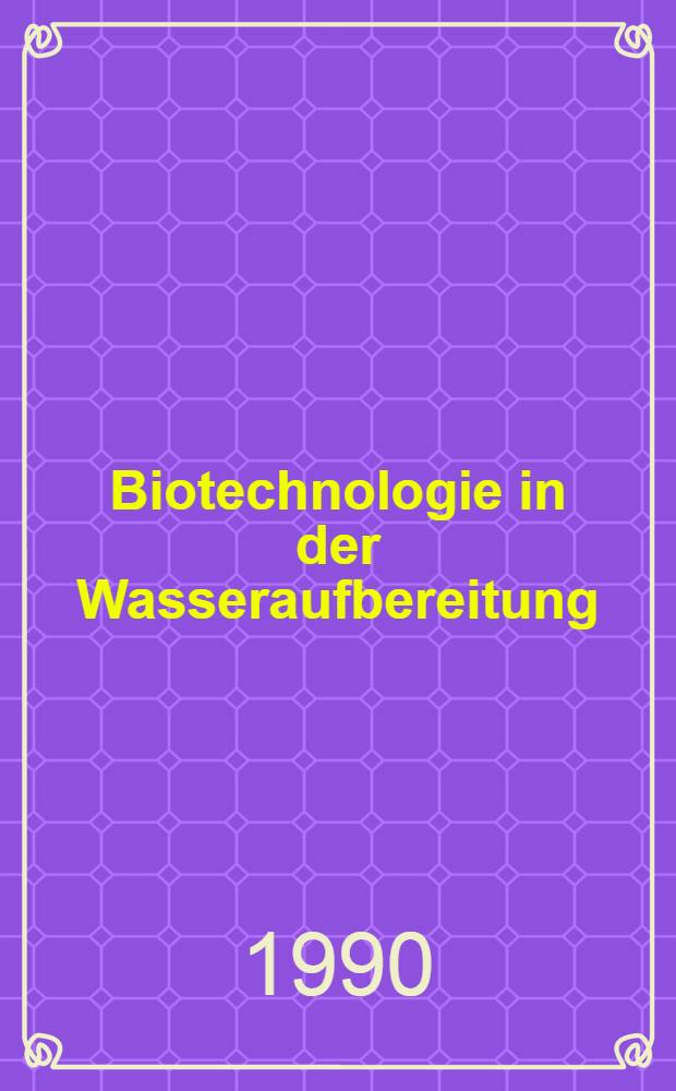 Biotechnologie in der Wasseraufbereitung