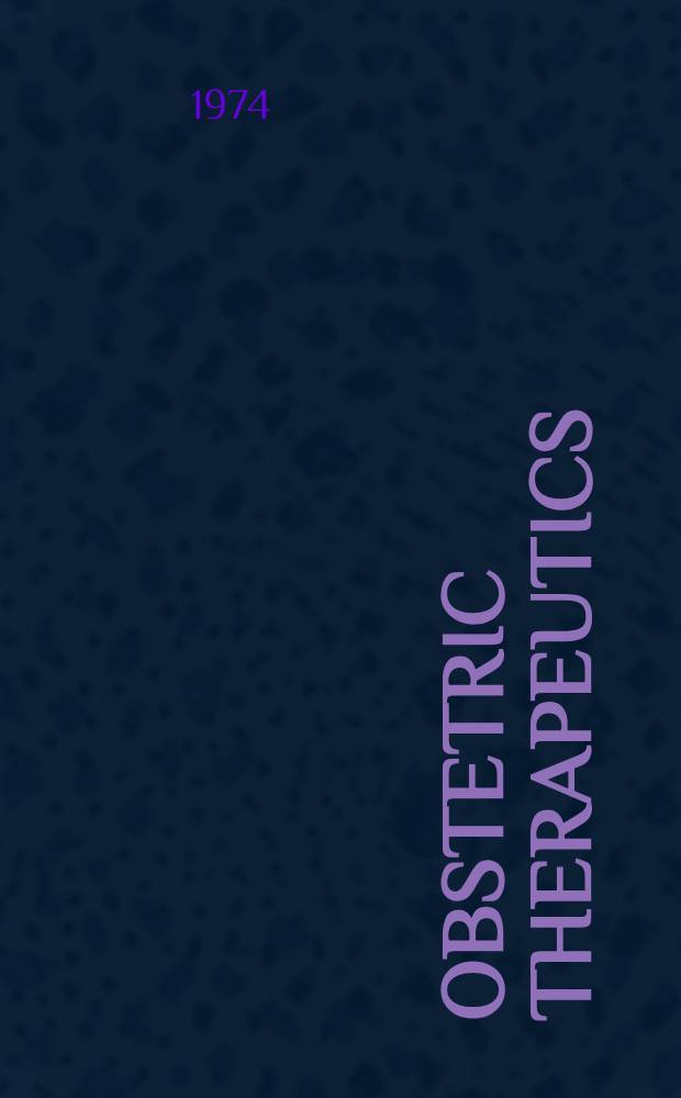 Obstetric therapeutics : Clinical pharmacology a. therapeutics in obstetric practice