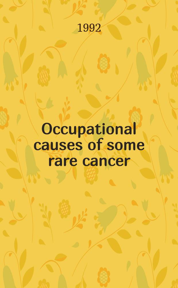 Occupational causes of some rare cancer : A lit. rev