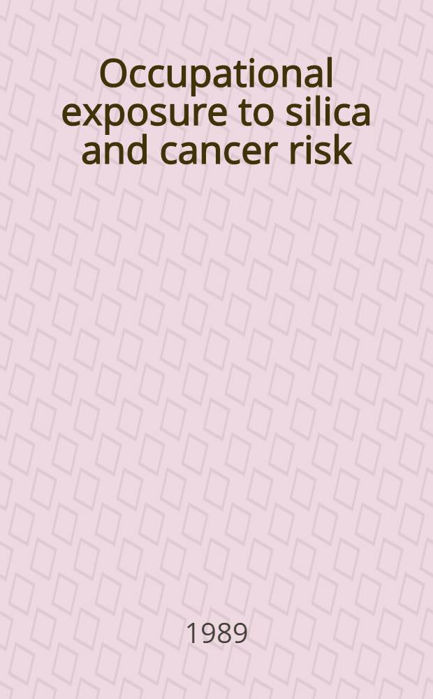 Occupational exposure to silica and cancer risk