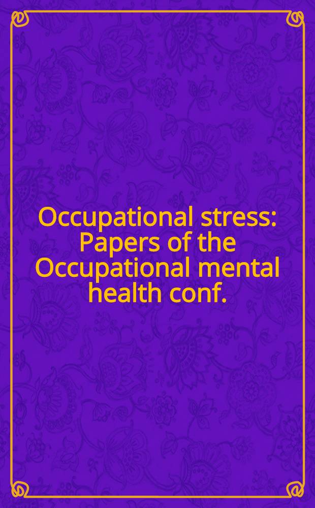 Occupational stress : Papers of the Occupational mental health conf.