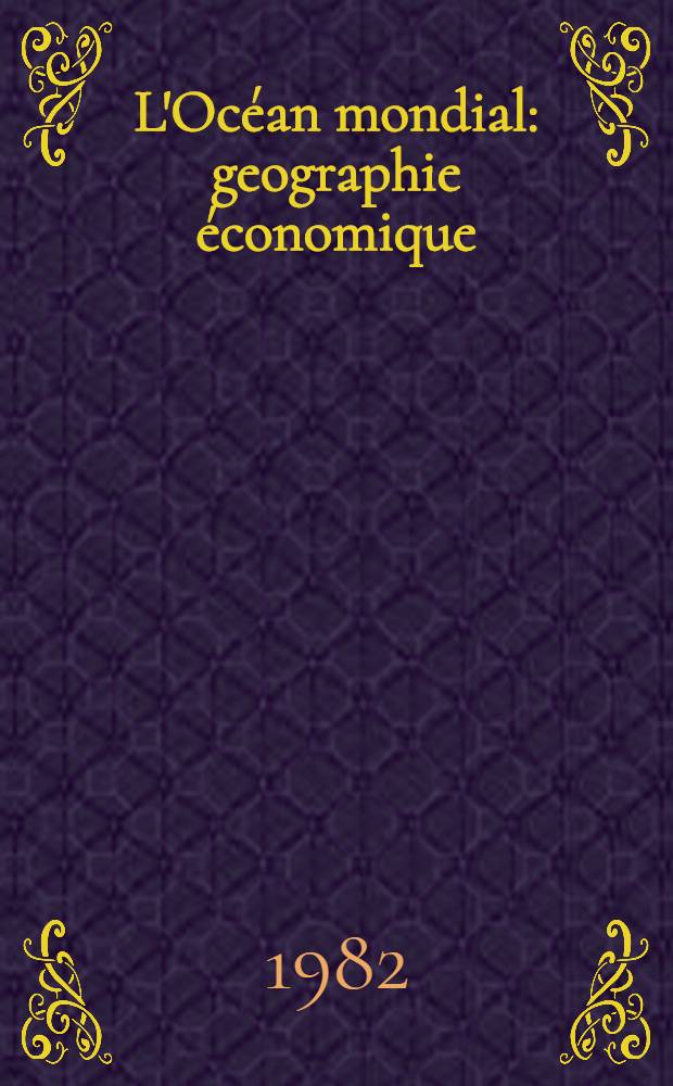 L'Océan mondial: geographie économique