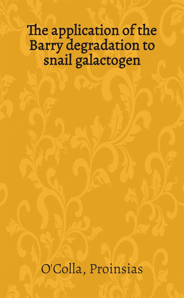 The application of the Barry degradation to snail galactogen