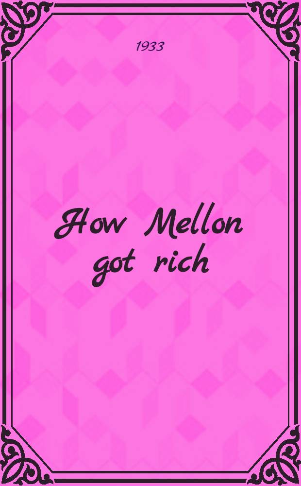 ... How Mellon got rich