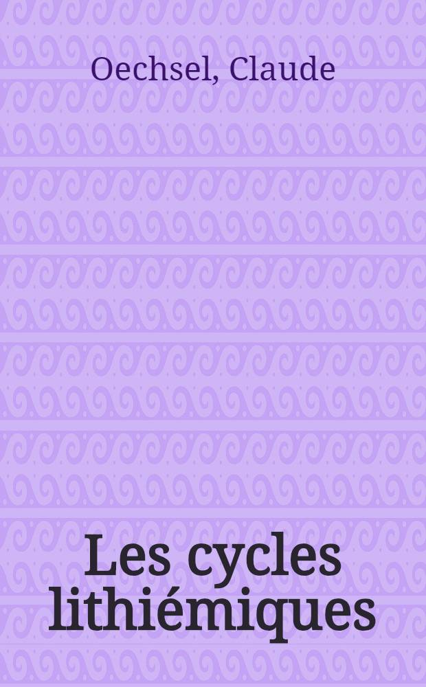 Les cycles lithiémiques : Thèse ..