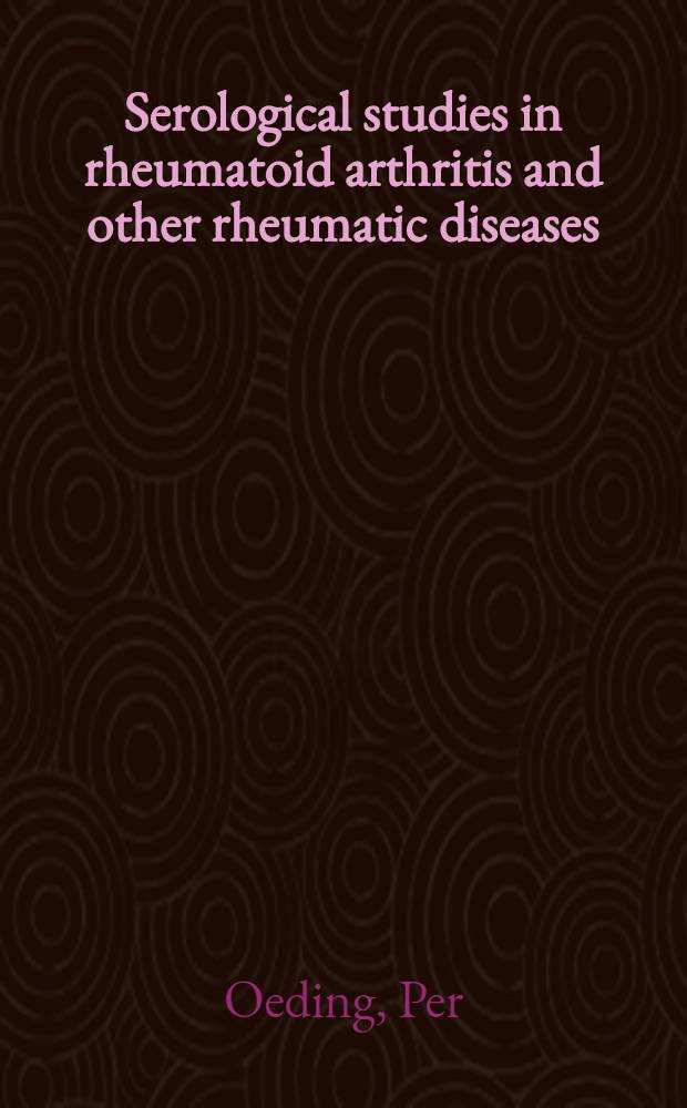 Serological studies in rheumatoid arthritis and other rheumatic diseases