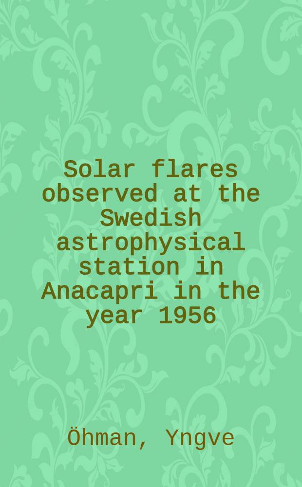 Solar flares observed at the Swedish astrophysical station in Anacapri in the year 1956