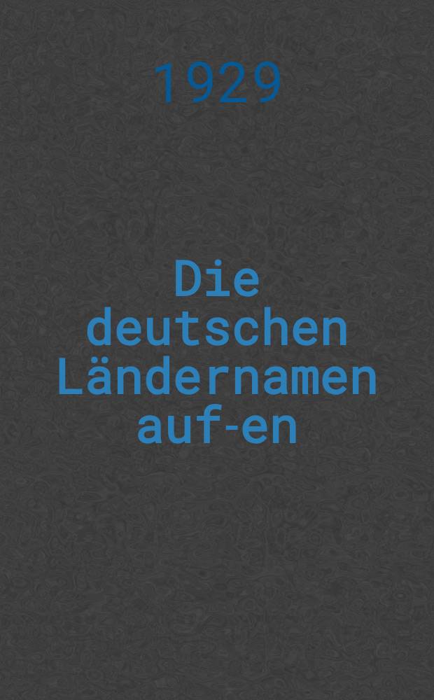 Die deutschen Ländernamen auf -ien