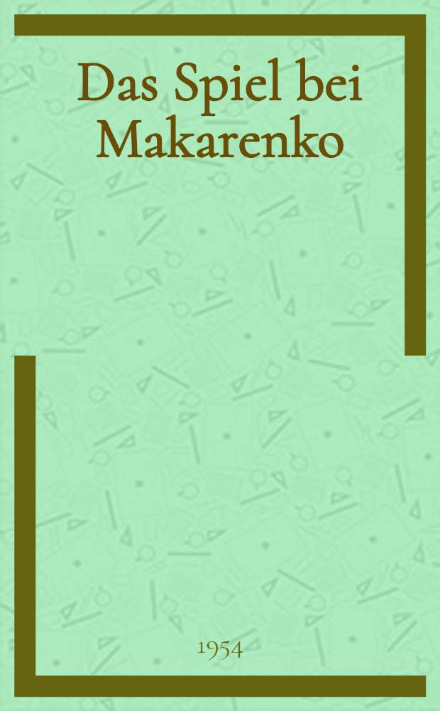 Das Spiel bei Makarenko