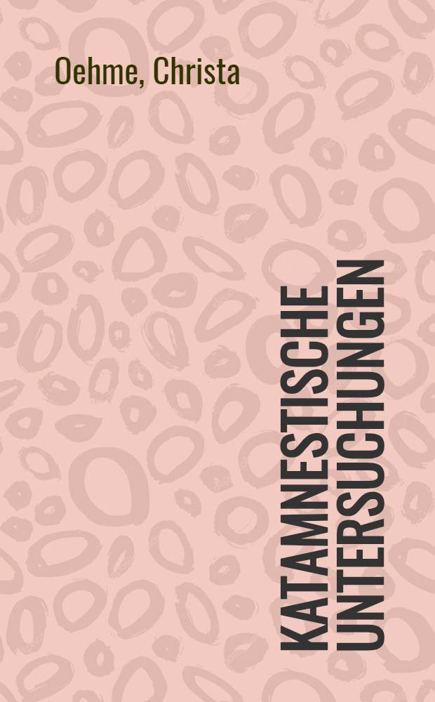 Katamnestische Untersuchungen : Zur Klinik und Verlaufsweise der Mycosis fungoides : Inaug.-Diss. ... der ... Med. Fakult&auml;t der ... Univ. Mainz