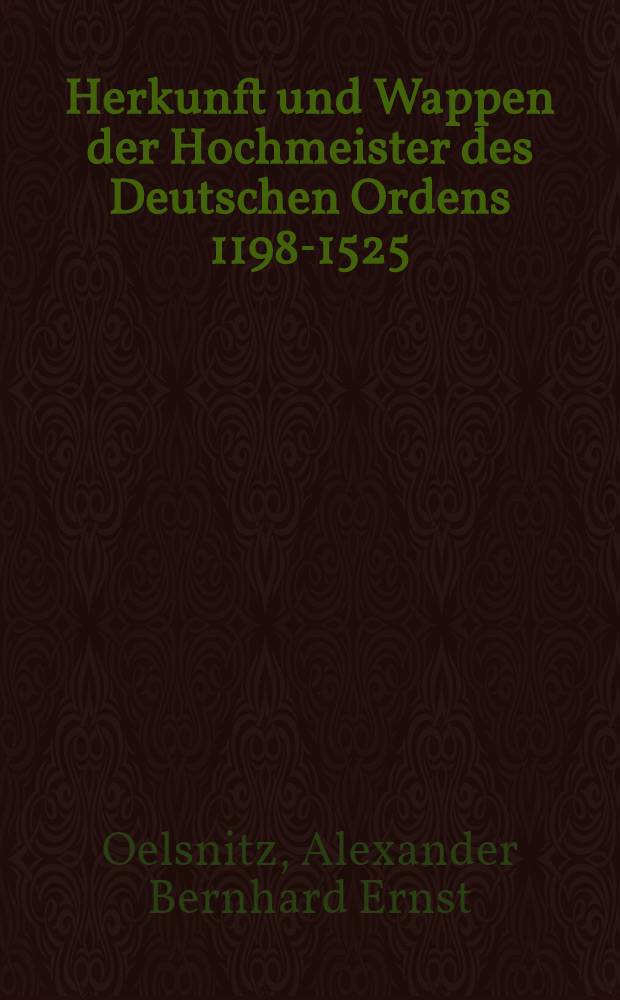 Herkunft und Wappen der Hochmeister des Deutschen Ordens 1198-1525