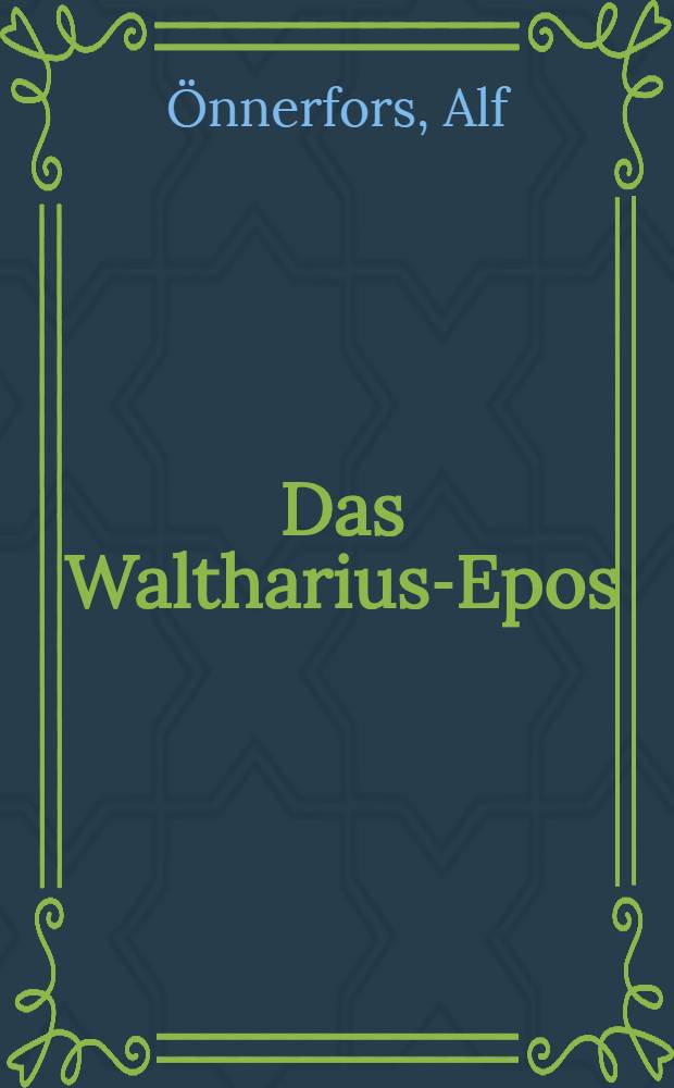 Das Waltharius-Epos : Probleme u. Hypothesen