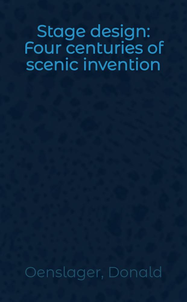 Stage design : Four centuries of scenic invention