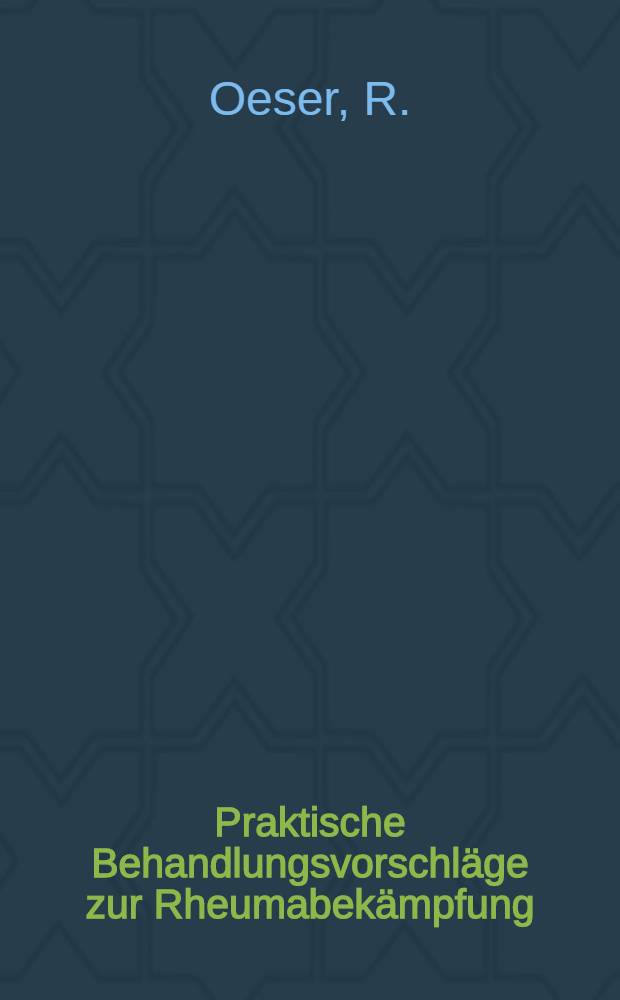 Praktische Behandlungsvorschl&auml;ge zur Rheumabek&auml;mpfung