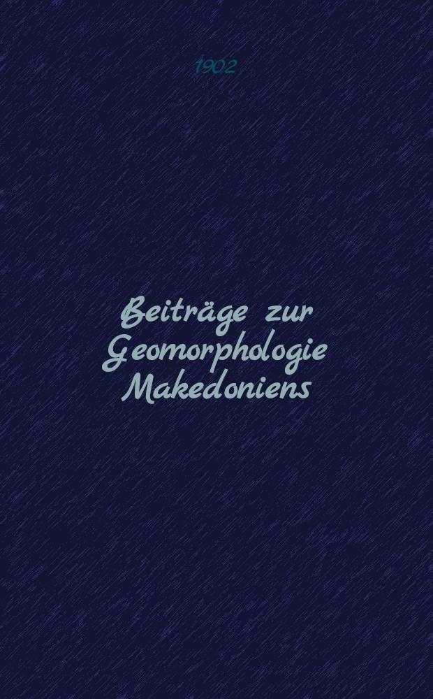 Beiträge zur Geomorphologie Makedoniens