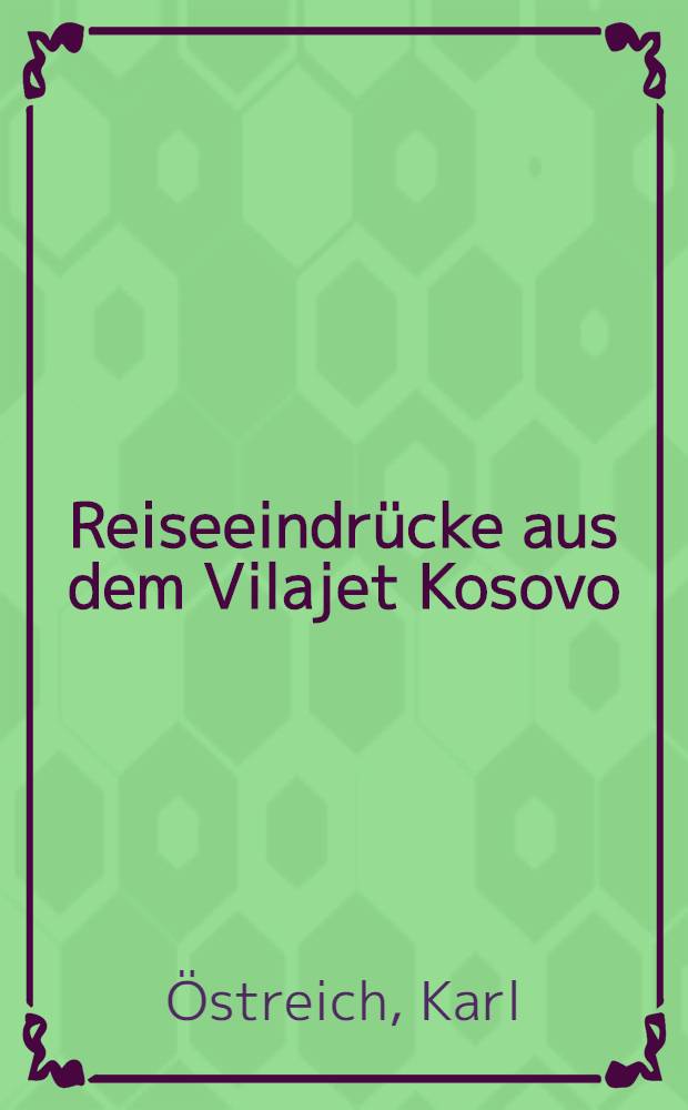 Reiseeindrücke aus dem Vilajet Kosovo