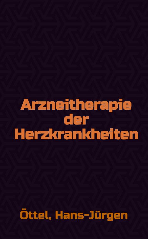 Arzneitherapie der Herzkrankheiten