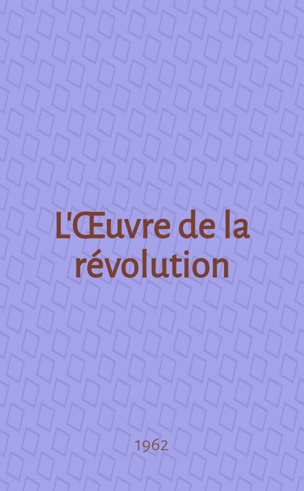 L'&OElig;uvre de la r&eacute;volution