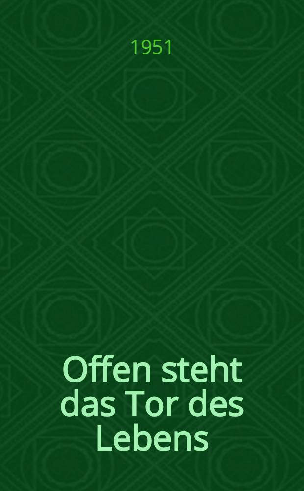 Offen steht das Tor des Lebens : Eine Anthologie junger deutscher Prosa
