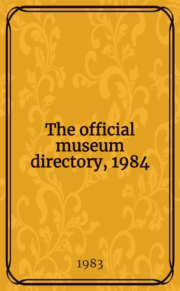 The official museum directory, 1984