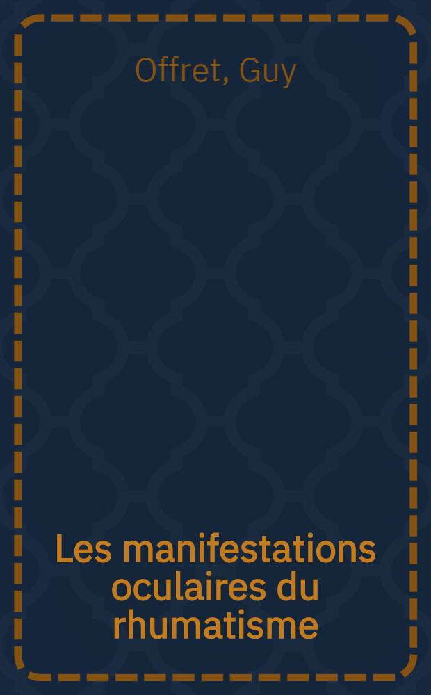 Les manifestations oculaires du rhumatisme
