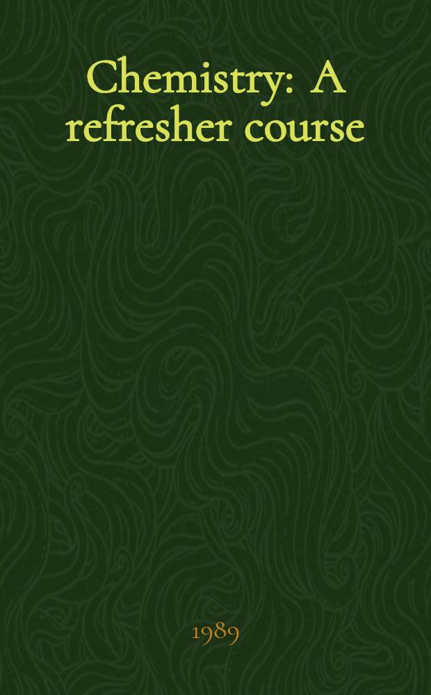 Chemistry : A refresher course