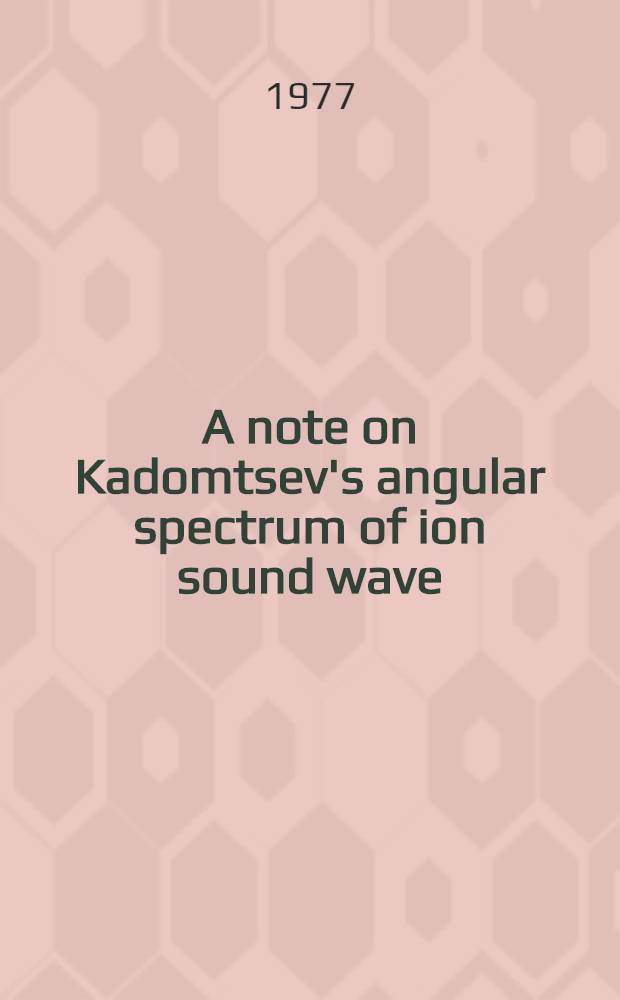 A note on Kadomtsev's angular spectrum of ion sound wave