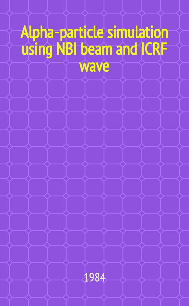 Alpha-particle simulation using NBI beam and ICRF wave