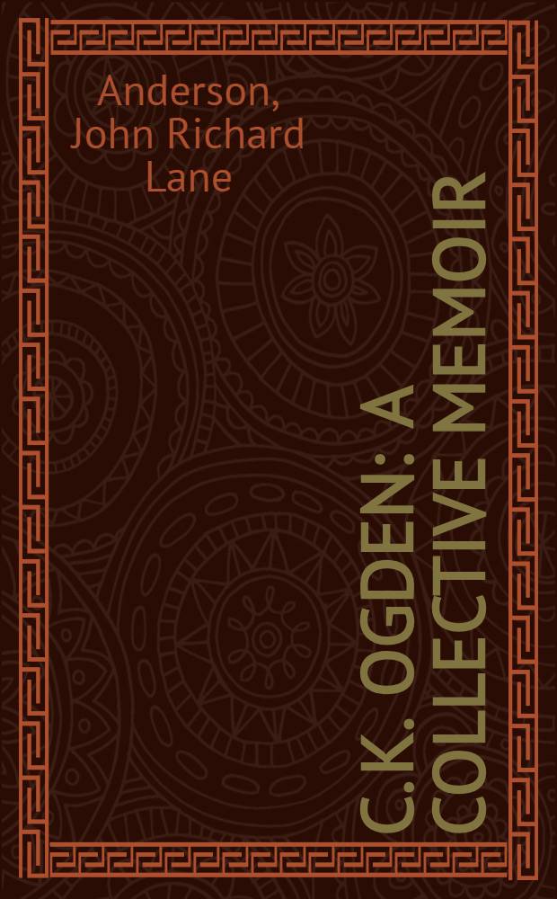 C. K. Ogden : A collective memoir
