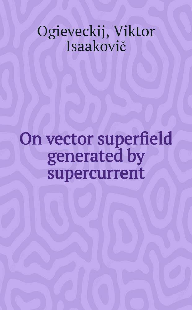 On vector superfield generated by supercurrent