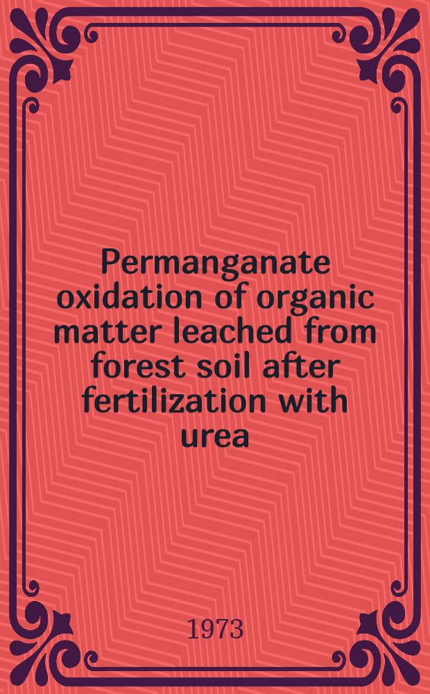 Permanganate oxidation of organic matter leached from forest soil after fertilization with urea