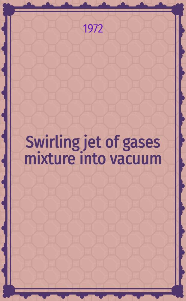 Swirling jet of gases mixture into vacuum