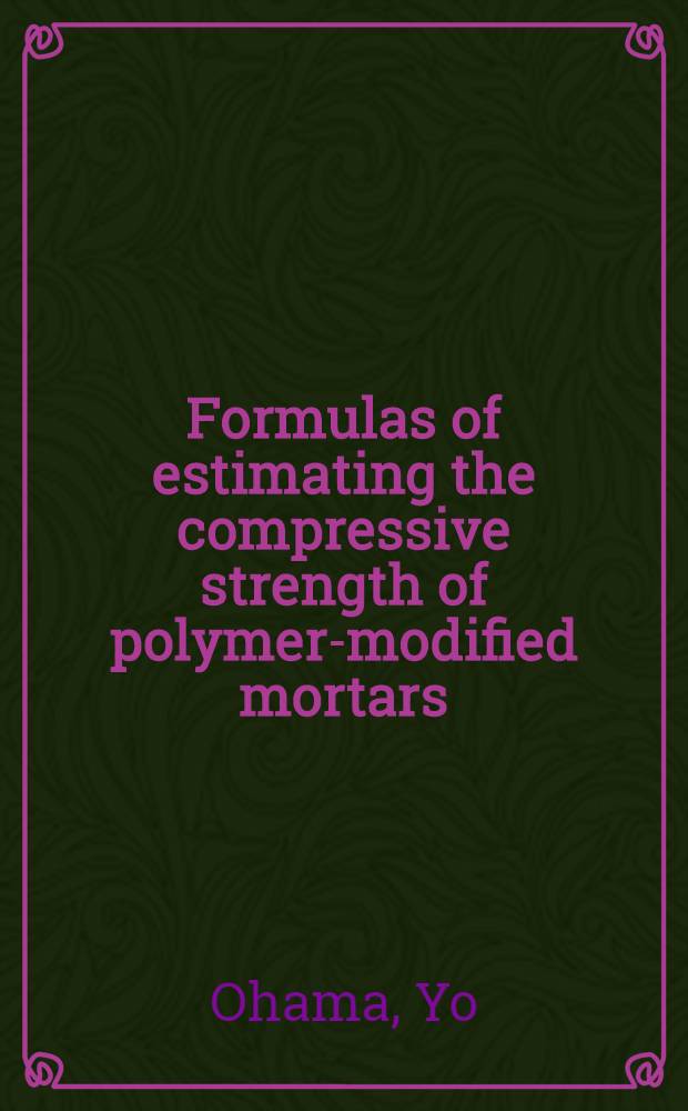 Formulas of estimating the compressive strength of polymer-modified mortars : Supplementary paper